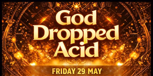 God Dropped Acid Origin UK festival pre-party - with SPECIAL GUEST, NIXIRO and Alexstatic