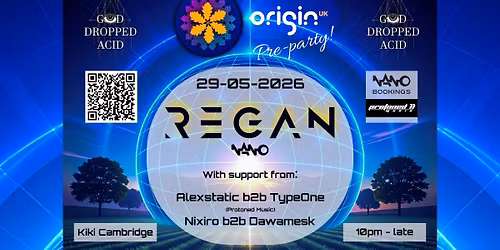 God Dropped Acid - Origin UK festival pre-party with: REGAN (Nano Records)