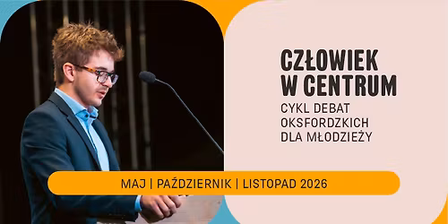 Cz\u0142owiek w Centrum - debaty oksfordzkie dla szk\u00f3\u0142 ponadpodstawowych