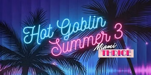 Hot Goblin Summer 3