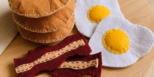 Fluffy, Fried, & Felted - A Cozy Felt Play Food Workshop
