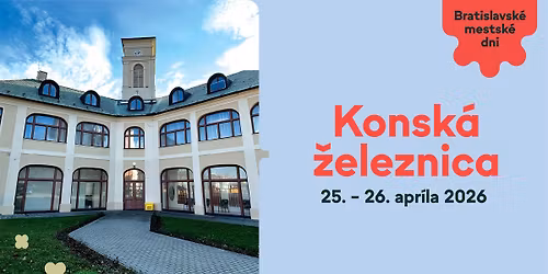 Bratislavsk\u00e9 mestsk\u00e9 dni: Konsk\u00e1 \u017eeleznica
