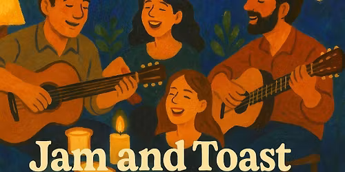Jam and Toast - An Evening of Easy Jamming