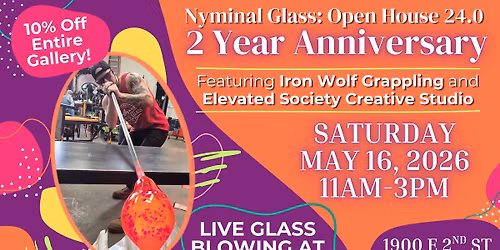 FREE Glassblowing Demos! 2 Year Anniversary Celebration: Open House 24.0