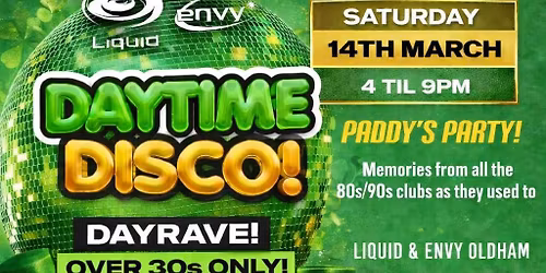 SATURDAY AFTERNOON DISCO OVER 30s: ST PATRICKS DAY SPECIAL