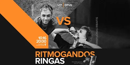 LRT OPUS „Ritmogandos ringas“ | Kristijonas Ribaitis vs. Maniera