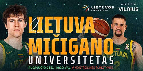 Lietuvos vyr\u0173 krep\u0161inio rinktin\u0117s kontrolin\u0117s rungtyn\u0117s: Lietuva - Mi\u010digano universitetas