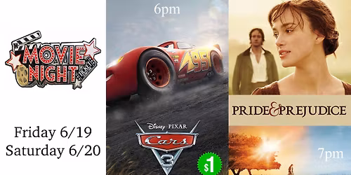 Movie Night! Cars 3 ($1 @ 6pm) & Pride & Prejudice (free @ 7pm)! Fri 6\/19 & Sat 6\/20!