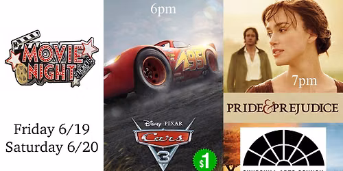 Movie Night! Cars 3 ($1 @ 6pm) & Pride & Prejudice (free @ 7pm)! Fri 6\/19 & Sat 6\/20!
