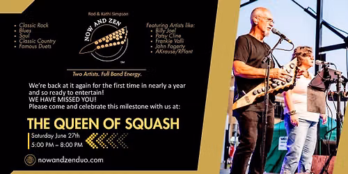 Now And Zen back at it again at the Queen of Squash on June 27th.from 5-8pm!