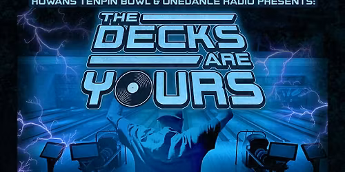 The Decks Are Yours - Open Deck Night @Rowans TenPin Bowl, Finsbury Park
