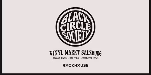 BLACK CIRCLE SOCIETY \u2022 Vinyl Markt \u2022 Rockhouse Salzburg