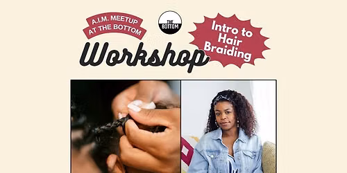 AIM Meetup at The Bottom: Intro to Hair Braiding