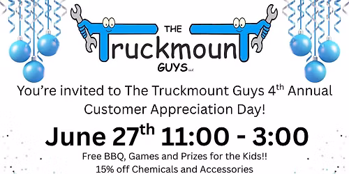 The Truckmount Guys 4th Annual Customer Appreciation Day
