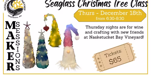 Seaglass Christmas Tree Class @ Nasketucket Bay Vineyard