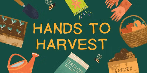 Hands to Harvest (Ages 5-12)