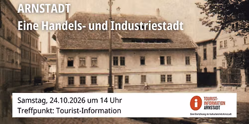 Stadtf\u00fchrung - Arnstadt, eine Handels- und Indurstriestadt