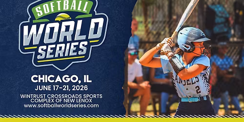 Softball World Series - Chicago - June 17-21, 2026
