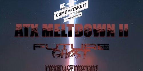 The ATX Meltdown II