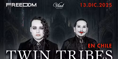 TWIN TRIBES EN CHILE 2025