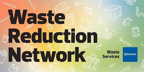Edmonton's Waste Reduction Network in Action