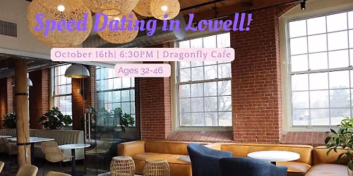 Speed Dating in Lowell! Ages 32-46