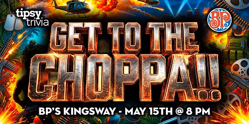 Edmonton: BP's Kingsway - GET TO THE CHOPPA!! 80s, 90s Action - May 15, 8pm