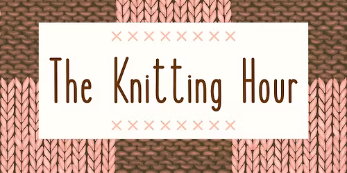 The Knitting Hour