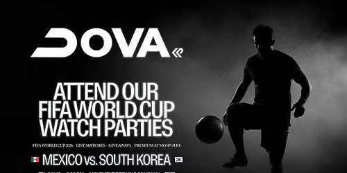 DOVA Watch Party : Mexico vs South Korea