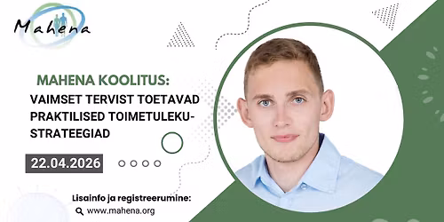 Mahena koolitus: Vaimset tervist toetavad praktilised toimetulekustrateegiad