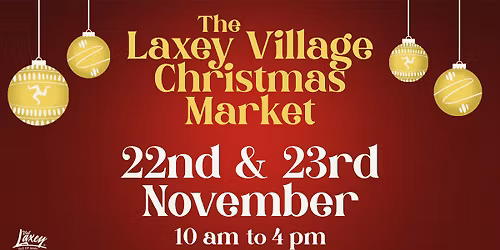 Laxey Christmas Market, 22 & 23 November 10am - 4 pm