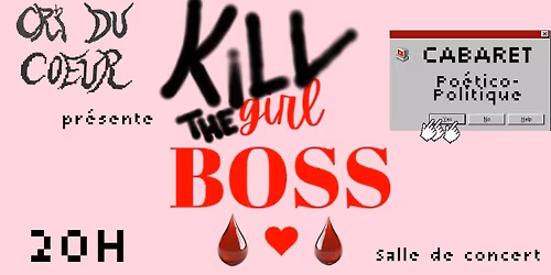 CRI DU C\u0152UR pr\u00e9sente K*ll THE GURL BOSS