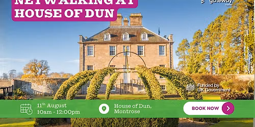Netwalking at House of Dun