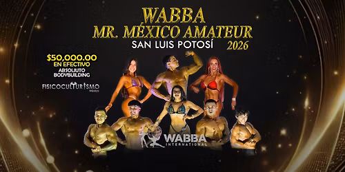 WABBA MR. M\u00c9XICO AMATEUR SAN LUIS POTOS\u00cd 2026