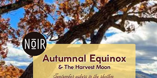 Autumnal Equinox (& Harvest Moon) Ceremony