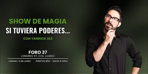 SHOW DE MAGIA - SI TUVIERA PODERES... CON YANNICK AL\u00c9