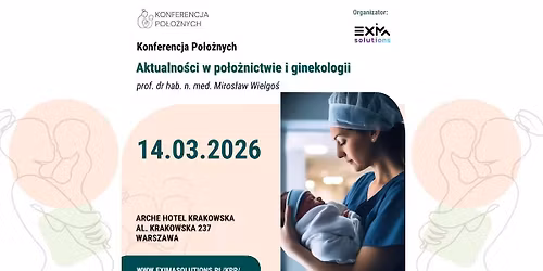 Konferencja Po\u0142o\u017cnych "Aktualno\u015bci w po\u0142o\u017cnictwie i ginekologii" 2026