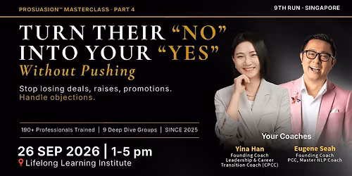 Turn Their \u201cNo\u201d Into Your \u201cYes\u201d \u2014 Prosuasion\u2122 Masterclass (9th Run)