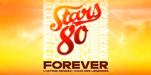 STARS 80 - FOREVER \/\/ Forest National, Bruxelles