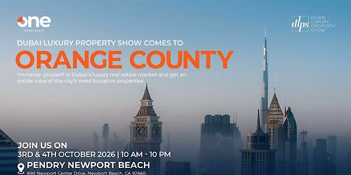 Dubai Luxury Property Show | Pendry Newport Beach | Orange County
