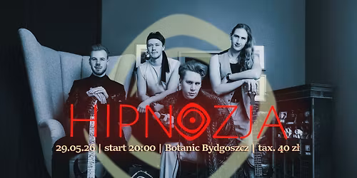 Hipnozja | Botanic Bydgoszcz | 29.05.2026