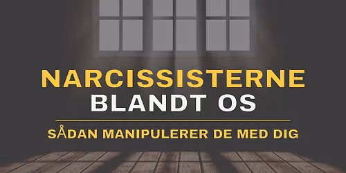 Aalborg \ud83d\udcc5 11. december 2025 - Narcissisterne blandt os - S\u00e5dan manipulerer de med dig \ud83e\udde0