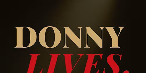 DONNY LIVES.