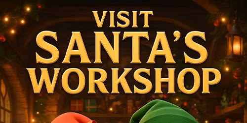 \ud83c\udf85\ud83c\udffeKOTG 3RD BREAKFAST WITH SANTA (SANTA\u2019S WORKSHOP)