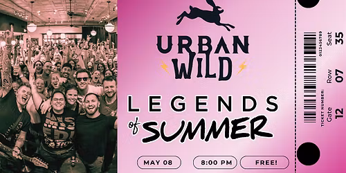 URBAN WILD LIVE: FT. THE LEGENDS OF SUMMER