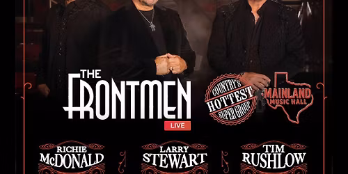 The Frontmen - Richie McDonald, Larry Stewart & Tim Rushlow