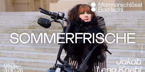 Er\u00f6ffnung \/\/ SOMMERFRISCHE - Jakob Lena Knebl