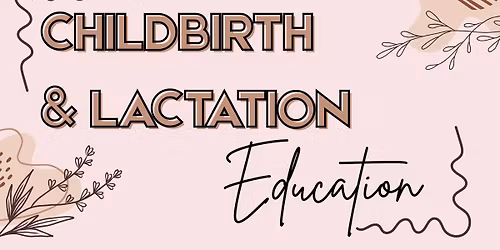 Childbirth & Lactation Workshops!