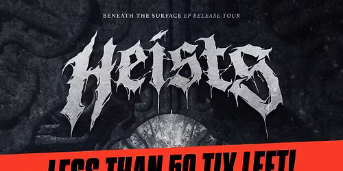 UNDER 50 TIX LEFT | Heists | Brisbane | 'Beneath The Surface' EP Release Tour 2025