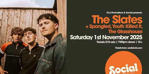 The Slates + Spangled, Youth Killed It, The Glasshouse | Social | Hull
